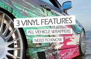 3 vinyl features all vehicle wrappers need to know